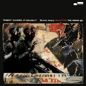 Robert Glasper - Black Radio Recovered The Remix EP [Japan CD] TOCP-71460