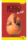 Patrick Bosso : Bosso exagère trop !