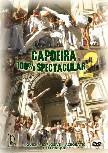 Capoeira 100% Spectacular 2 With the Capoeira Brasil Group