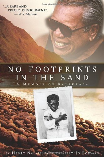 No Footprints in the Sand - A Memoir of Kalaupapa 1st edition by Henry Kalalahilimoku Nalaielua, Sally-Jo Keala-o-anuenue Bow (2006) Taschenbuch