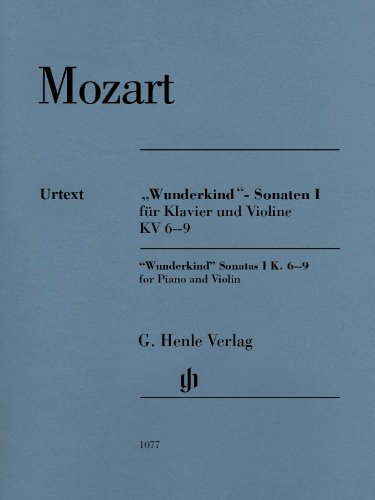 Wunderkind-Sonaten I für Klavier und Violine KV 6-9: Besetzung: Violine und Klavier (G. Henle Urtext-Ausgabe)