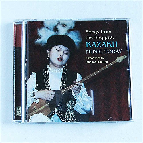 Songs from the Steppes: Kazakh Music Today
