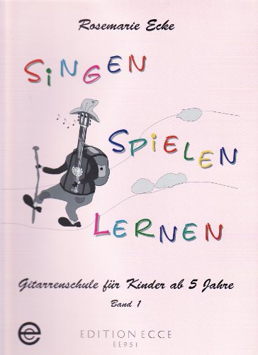 Singen Spielen Lernen Band 1 - Gitarrenschule für Kinder ab 5 Jahren
