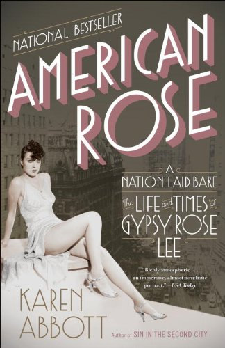 American Rose: A Nation Laid Bare: The Life and Times of Gypsy Rose Lee (English Edition)