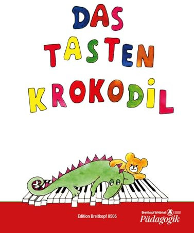 Das Tastenkrokodil - Leichte Klavierstücke für Kinder (EB 8506): 37 Leichte Klavierstücke für Kinder