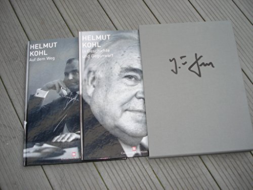 Helmut Kohl - auf dem Weg - in Geschichte und Gegenwart.