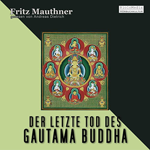 Der letzte Tod des Gautama Buddha