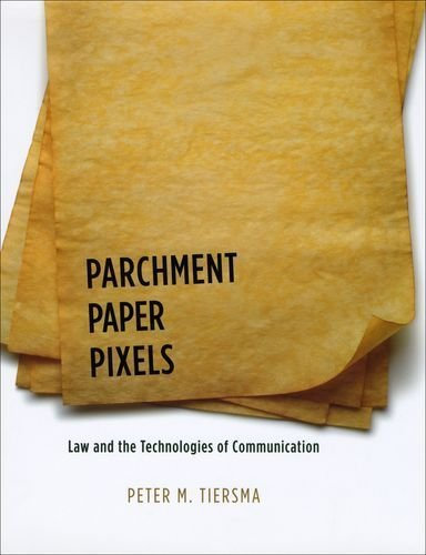 Parchment, Paper, Pixels: Law and the Technologies of Communication by Tiersma, Peter M. (2010) Hardcover
