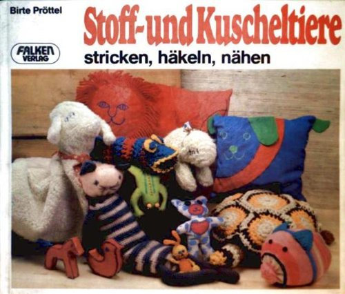 Stoff- und Kuscheltiere stricken, häckeln, nähen