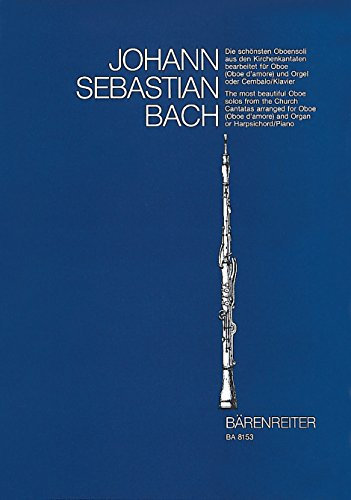 BARENREITER BACH J.S. - DIE SCHONSTEN OBOENSOLI AUS DEN KIRCHENKANTATEN - OBOE, ORGEL ODER KLAVIER Klassische Noten Oboe