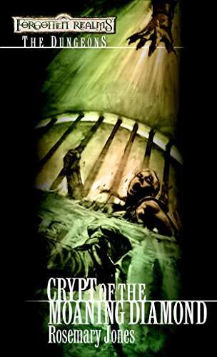 Crypt of the Moaning Diamond: Forgotten Realms (The Dungeons Book 4)