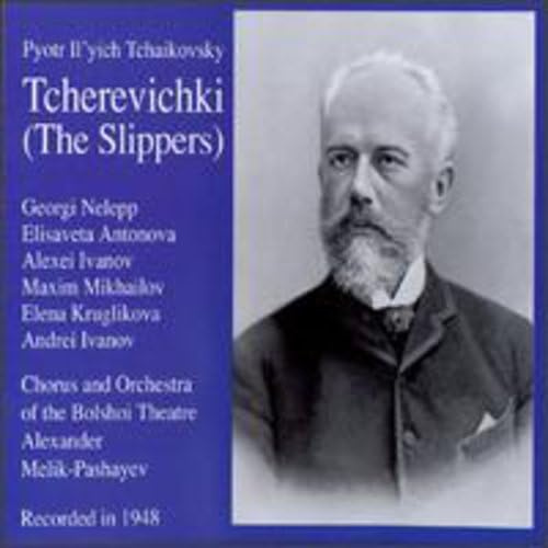 Tchaikovsky: Tcherevichki (The Slippers)