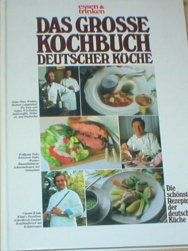 Das Grosse Kochbuch Deutscher Köche. (essen und trinken) Die schönsten Rezepte der deutschen Küche