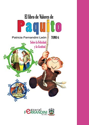 El Libro de Valores de Paquito-TOMO 6-LIBRO INFANTIL: Sobre la Felicidad y la Gratitud