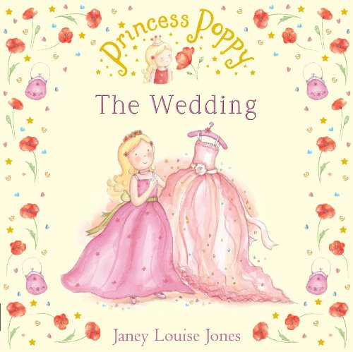 Princess Poppy: The Wedding (Princess Poppy Picture Books Book 6) (English Edition)
