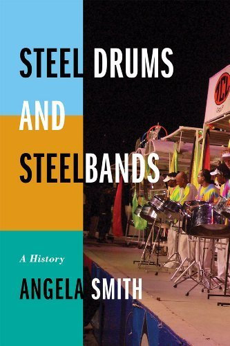 Steel Drums and Steelbands: A History by Angela Smith (2012-06-07)