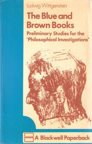 The Blue and Brown Books Preliminary Studies for the 'Philosophical Investigations'