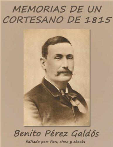 Memorias de un cortesano de 1815 (Episodios Nacionales) (Spanish Edition)