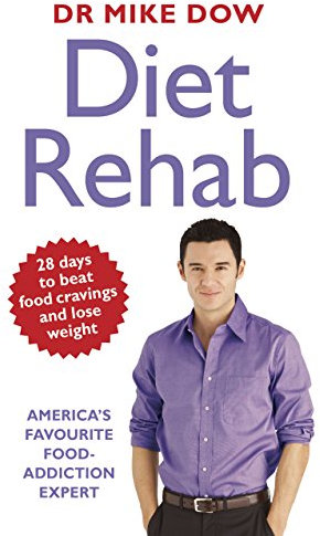 Diet Rehab: Beat food cravings and lose weight in just 28 days