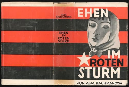 Ehen im roten Sturm : Tagebuch einer russischen Frau Alexandra Rachmanowa,