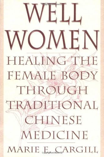 Well Women: Healing the Female Body Through Traditional Chinese Medicine (English Edition)
