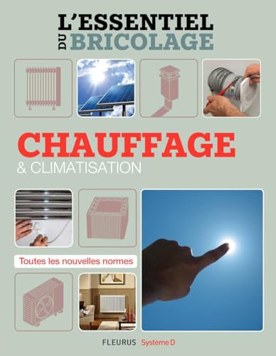 Chauffage & climatisation: L'essentiel du bricolage