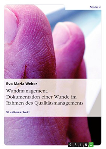 Wundmanagement. Dokumentation einer Wunde im Rahmen des Qualitätsmanagements.