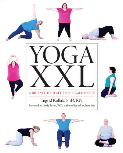 Yoga XXL: A Journey to Health for Bigger People (English Edition)