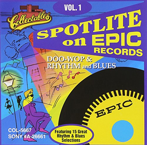 Spotlite On Epic Records: Doo Wop Rhythm and Blues, Vol.1