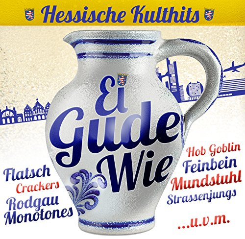Ei Gude Wie – Hessische Kulthits