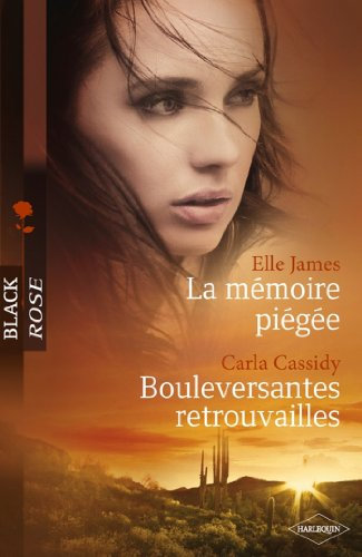 La mémoire piégée - Bouleversantes retrouvailles (Harlequin Black Rose) (French Edition)
