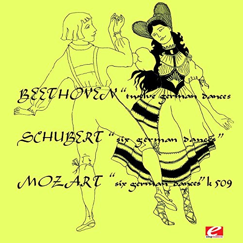 Beethoven & Schubert & Mozart: German Dances