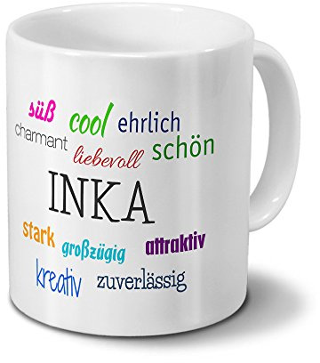 Tasse mit Namen Inka - Motiv Positive Eigenschaften - Namenstasse, Kaffeebecher, Mug, Becher, Kaffeetasse - Farbe Weiß