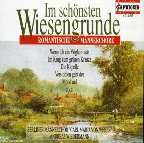 Im schönsten Wiesengrunde (Romantische Männerchöre)