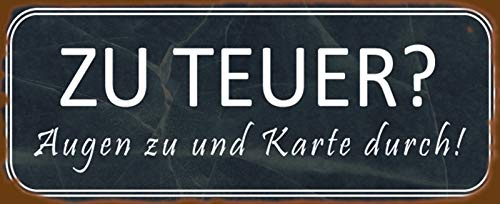 Schatzmix Blechschild Spruch Zu teuer? Augen zu und Karte durch lustiges Metallschild 27x10 cm Wanddeko tin Sign
