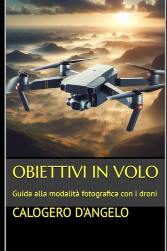 Obiettivi in volo: Guida alla modalità fotografica con i droni