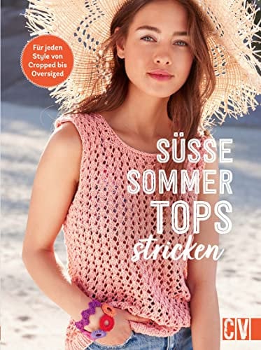 Süße Sommer-Tops stricken: Für jeden Style von Cropped bis Oversized