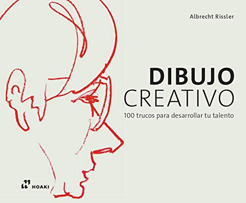 Dibujo creativo. 100 Trucos para desarrollar tu talento (ARTE)
