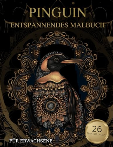 Pinguin Malbuch Für Erwachsene: Pinguin-Muster zum Ausmalen – Stressabbau & Entspannung