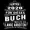 Rentner 2020 für dieses Buch musste ich lange Arbeiten: Ein Erinnerungsalbum zum Abschied für liebe Kolleginnen oder Kollegen bei Jobwechsel oder Rente