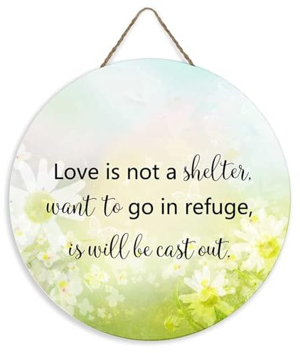 kisoyo Willkommensschild Haustür Dekoration, Love Is Not A Shelter, Want to Go In Refuge, Is Will Be Cast Out, Holzschild, Rustikal, Rundes Holzschild, Wandbehang, Outdoor-Schild,