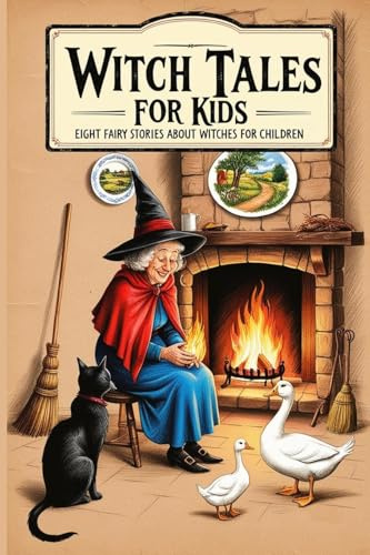 Witch Tales for Kids: Eight Fairy Stories About Witches for Children