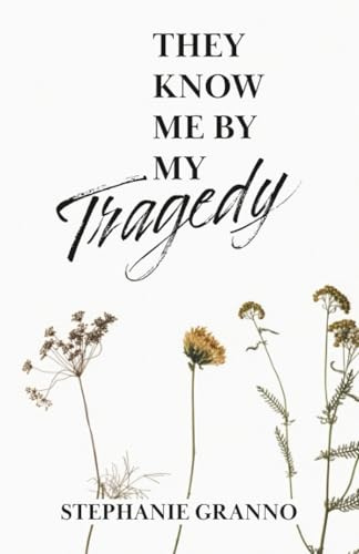 They Know Me By My Tragedy