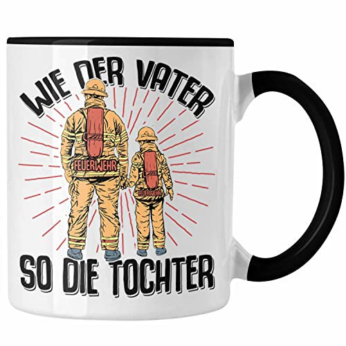 Trendation - Feuerwehr Tochter Tasse Geschenke Zubehör Lustig Einsatz Geburtstag Spruch Wie Der Vater So Die Tochter (Schwarz)