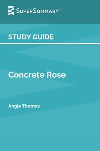 Study Guide: Concrete Rose by Angie Thomas (SuperSummary)
