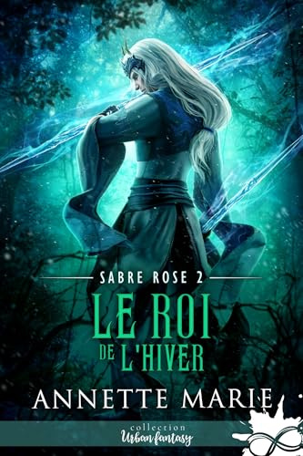 Le Roi de l'hiver: Sabre Rose, T2