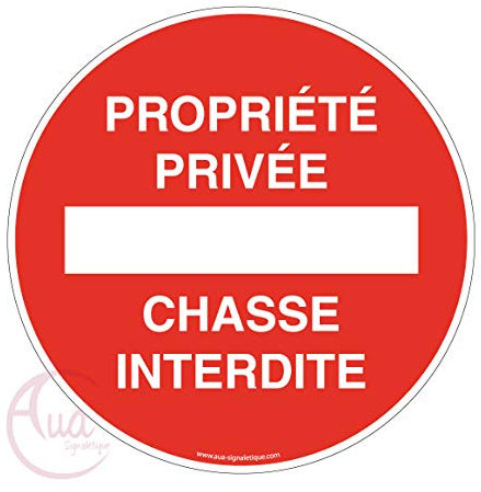 AUA SIGNALETIQUE - Panneau propriété privée Chasse Interdite - Ø 130 mm, PVC 1.5mm