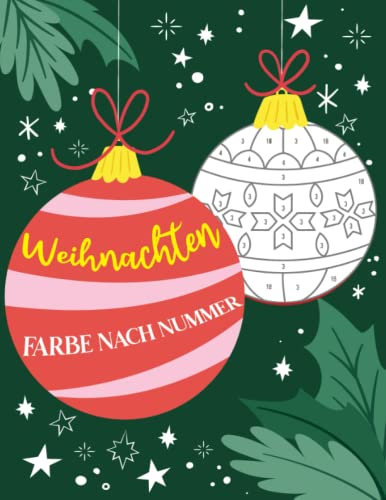 Weihnachten Farbe nach Nummer: Weihnachten Malbuch Malen nach Zahlen mit 50 Illustrationen, gefüllt mit festlichen Dekorationen und mehr.. Einzigartige Geschenke für Ihre Freunde und Familie