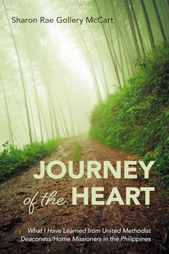 Journey of the Heart: What I Have Learned from United Methodist Deaconess/Home Missioners in the Philippines