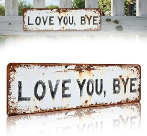 Love You Bye Sign, Love You Bye Above Door Sign,Hallway Entryway Door Signs Decor, 12 * 6inches Vintage Metal Wall Sign Wall Art, Farmhouse Style Hanging Plaque for Valentines Day Decoration